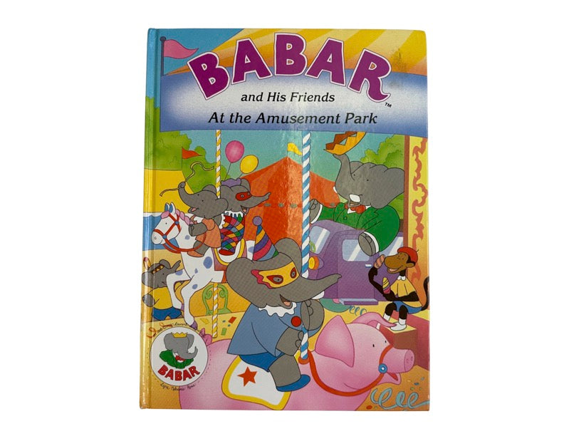 Babar and His Friends At The Amusement Park Book